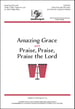 Amazing Grace -with- Praise, Praise, Praise the Lord